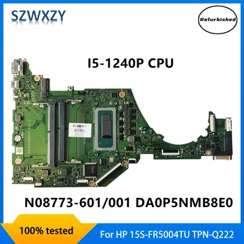 Renovované Pre HP 15S-FR5004TU TPN-Q222 Notebook Doske I5-1240P CPU DDR4 N08773-601 N08773-001 DA0P5NMB8E0 100% Testované